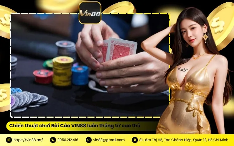 Chiến thuật chơi Bài Cào VIN88 luôn thắng từ cao thủ
